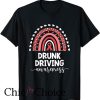 Drunk Driving T Shirt Red Rainbow Ribbon