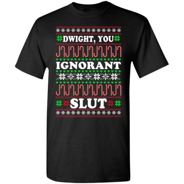 Dwight You ignorant Slut Christmas sweatshirt