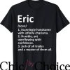 Eric Mays T-Shirt Eric Definition Personalized Trending