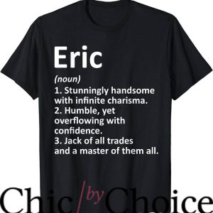 Eric Mays T-Shirt Eric Definition Personalized Trending