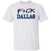 Fck Dallas shirt