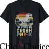 First Day Of Pre K T-Shirt I’m Ready to Crush Pre K Dinosaur