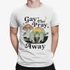 Frog Gay The Pray Away Shirt