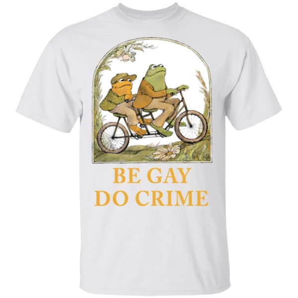 Frog and Toad be gay do crime shirt