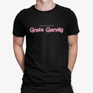 From Director Greta Gerwig Barbie Shirt