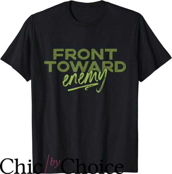 Front Toward Enemy T-Shirt Claymore Mine Funny Military Joke