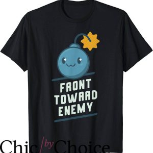 Front Toward Enemy T-Shirt Kawaii Sarcastic