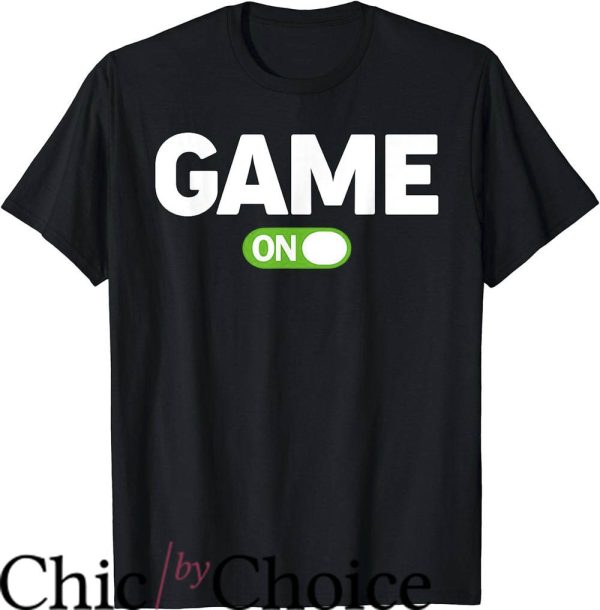 Game Changer T-Shirt Game With On Switch