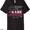 Game Changer T-Shirt She Is And The Game Changed