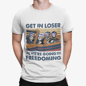 George Washington Abraham Lincoln On A Car Get In Loser We’re Going Freedoming Shirt