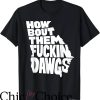 Georgia Bulldogs T-Shirt How Bout Them Fuckin Dawgs