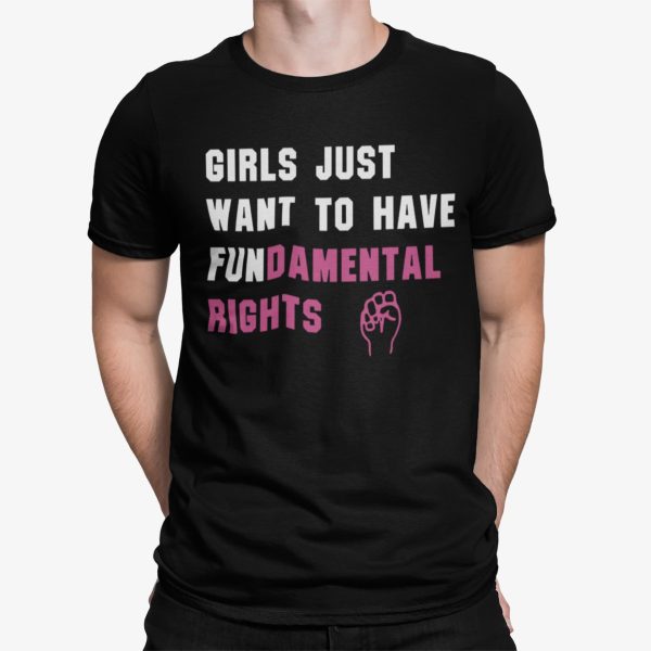 Girls Just Want To Have Fundamental Rights Shirt