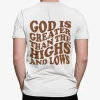 God Is Greater Than The Highs And Lows Shirt