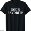 Gods Favorite T-Shirt