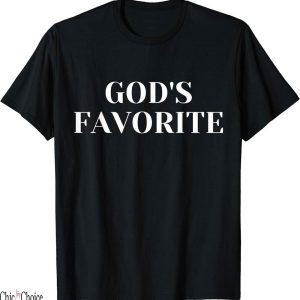 Gods Favorite T-Shirt