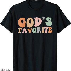 Gods Favorite T-Shirt Christian Faith Christ Jesus Funny