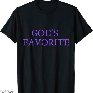 Gods Favorite T-Shirt Christian Religious