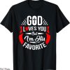Gods Favorite T-Shirt Funny God Design Loves You But Im His