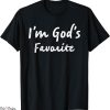 Gods Favorite T-Shirt Im Christian Religious Church