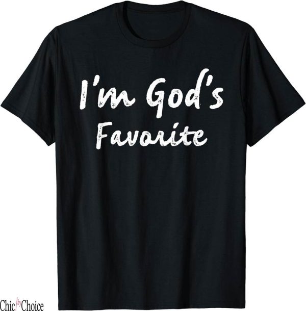 Gods Favorite T-Shirt Im Christian Religious Church