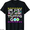 Gods Favorite T-Shirt Im Just Out Here Trusting Style