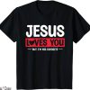 Gods Favorite T-Shirt Jesus Loves You But Im His Christian