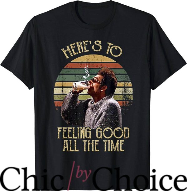 Good Times T-Shirt Here’s to Feeling Good Time Vintage Movie