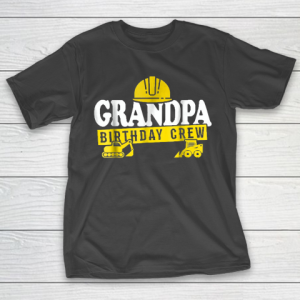 Grandpa Funny Gift Apparel  Grandpa Birthday Crew Construct T-Shirt
