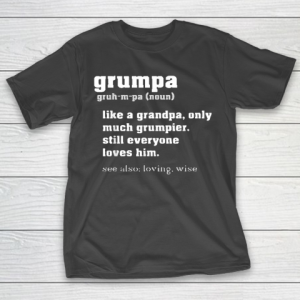 Grandpa Funny Gift Apparel  Grumpa Definition Grandpa Fathers Day Gift T-Shirt
