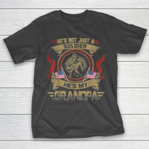 Grandpa Funny Gift Apparel  He Is Not Just A Soldier He Is My Grandpa T-Shirt