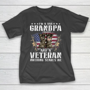Grandpa Funny Gift Apparel  I’m A Dad Grandpa And A Veteran Nothing Scare T-Shirt