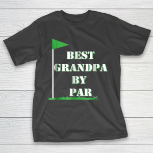 Grandpa Funny Gift Apparel  Mens Father’s Day Best Grandpa By Par Funny T-Shirt