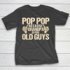 Grandpa Funny Gift Apparel  Mens Funny Pop Pop Fathers Day Gift Grandpa 1 T-Shirt