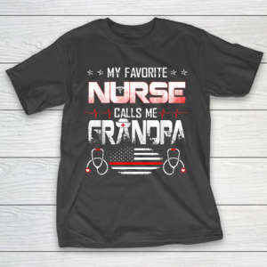 Grandpa Funny Gift Apparel  My Favorite Nurse Calls Me Grandpa Nursing T-Shirt