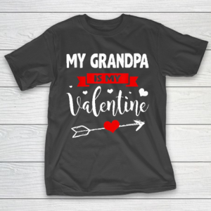 Grandpa Funny Gift Apparel  My Grandpa Is My Valentine Family Lover T-Shirt