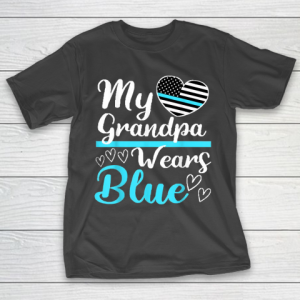 Grandpa Funny Gift Apparel  My Grandpa Wears Blue Police Granddaughter T-Shirt