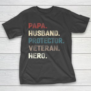 Grandpa Funny Gift Apparel  Papa Husband Protector Veteran Hero Grandpa T-Shirt