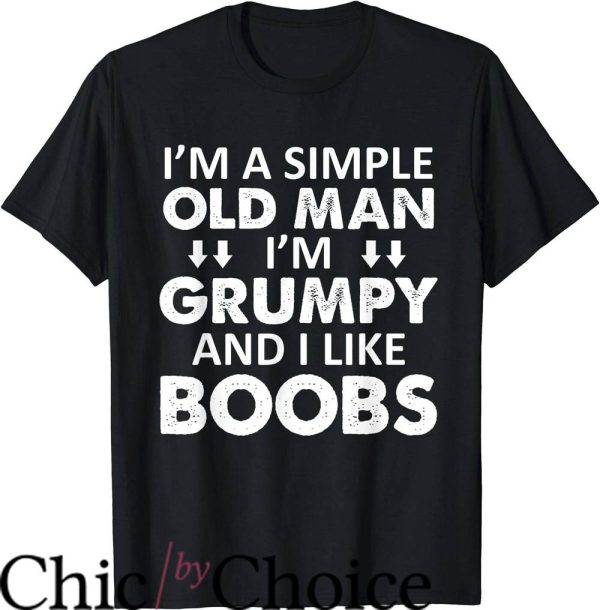 Grumpy Old Men T-Shirt I Like Boobs