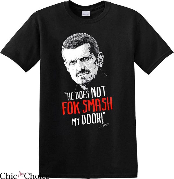 Guenther Steiner T-Shirt He Does Not Fok Smash My Door