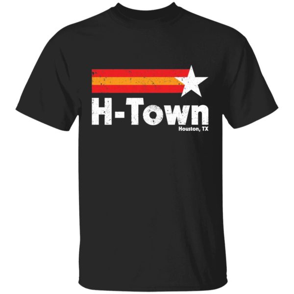 H Town Houston TX shirt