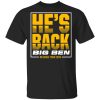 He’s back big ben revenge tour 2020 shirt