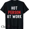 Hot Person At Work T Shirt Black