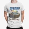 Hot Tubs Are Just Human Soup Shirt