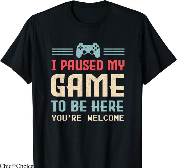 How To Spot A Gamer T-shirt I Paused My Game