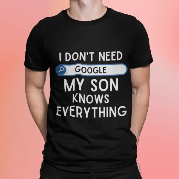 I Don’t Need Google My Son Knows Everything Shirt