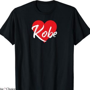 I Feel Like Kobe T-shirt I Love Kobe First Name