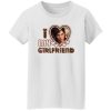 I Love My Girlfriend Ellie Williams Shirt