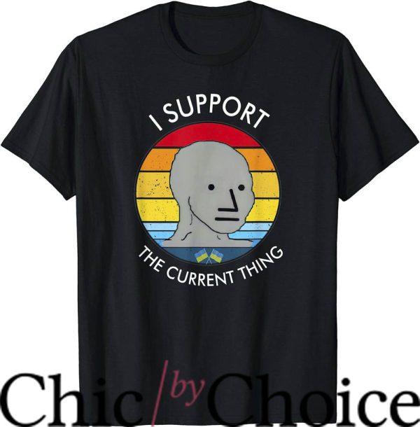 I Support The Current Thing T-Shirt Flag Tee Trending