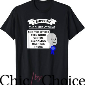 I Support The Current Thing T-Shirt I Support Current Event