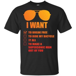 I Want To Break Free To Ride My Bicycle shirt